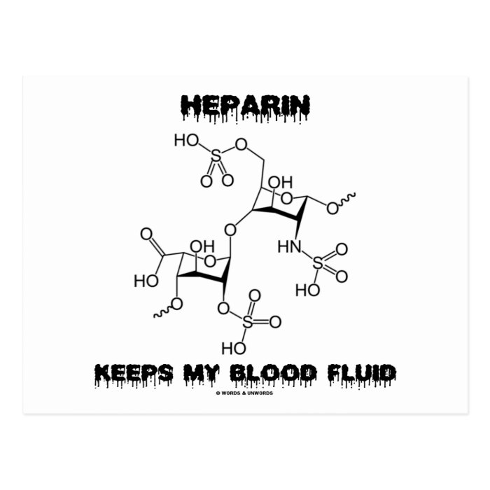 Heparin Keeps My Blood Fluid (Chemistry Molecule) Post Cards