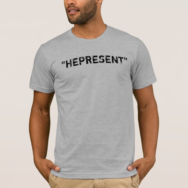 "Hepresent" T-Shirt (Front)