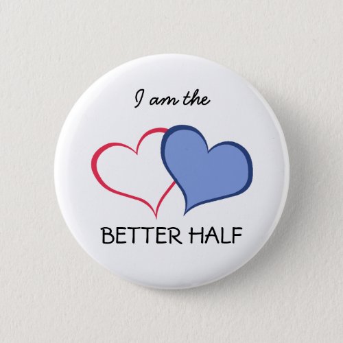 Her BETTER HALF sheHE 1 of 2 Button