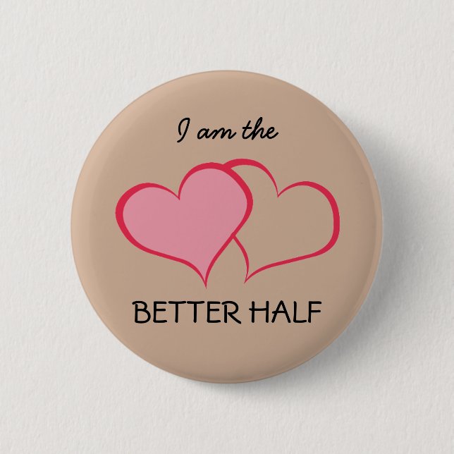 Her BETTER HALF SHE+she (1 of 2) Pinback Button (Front)