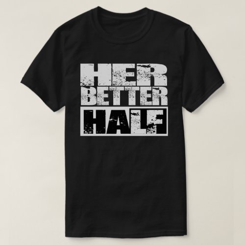 Her Better Half T_Shirt