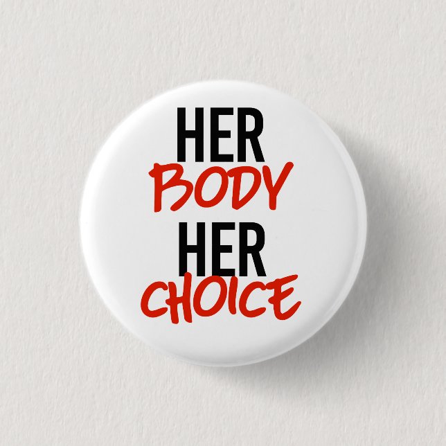 Her body her choice button (Front)
