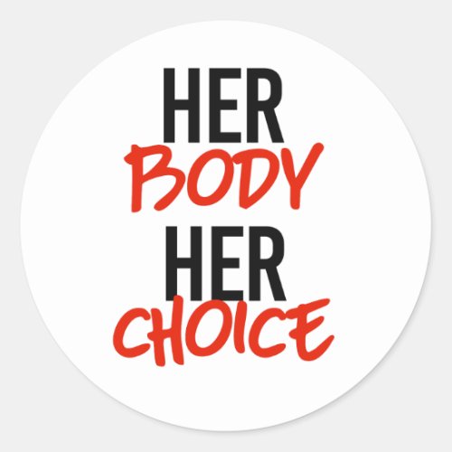 Her body her choice classic round sticker