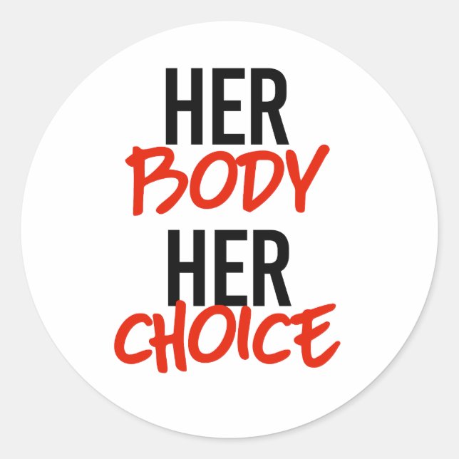 Her body her choice classic round sticker (Front)