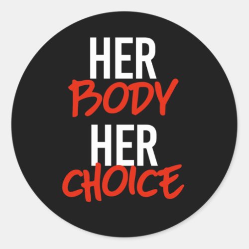 Her body her choice classic round sticker