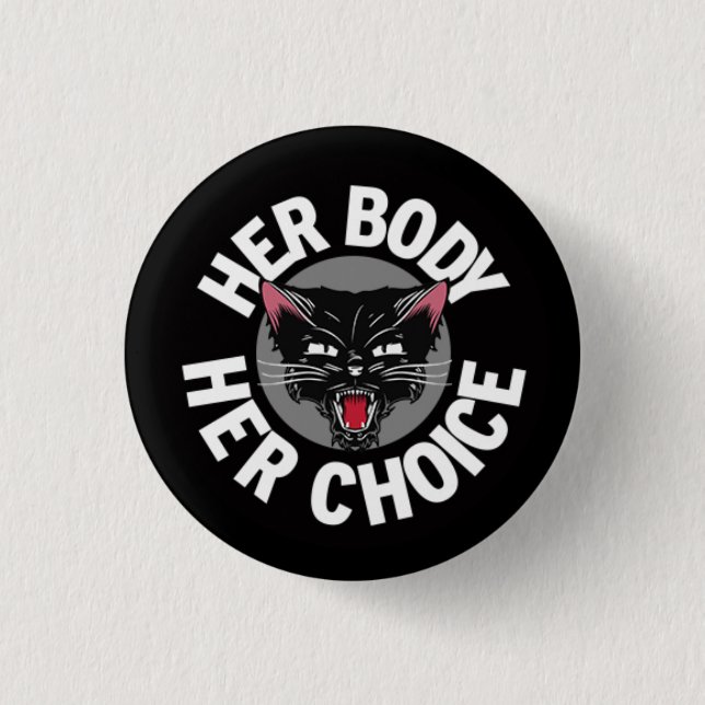Her Body Her Choice Pinback Button (Front)