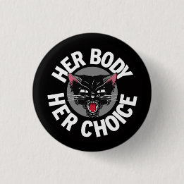 Her Body Her Choice Pinback Button