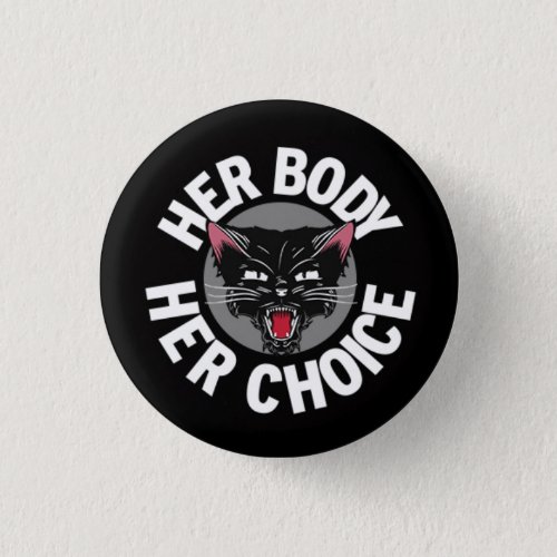 Her Body Her Choice Pinback Button