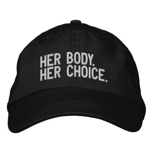 Her body her choice pro abortion white black embroidered baseball cap