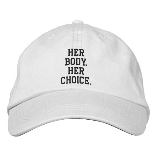 Her body her choice Pro choice abortion ally Embroidered Baseball Cap