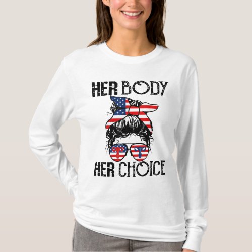 Her Body Her Choice Pro Choice Feminist T_Shirt