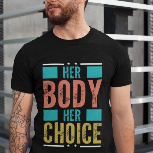 Her Body Her Choice Prochoice Mens Support T_Shirt