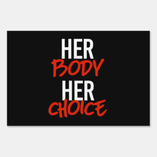 Her body her choice sign