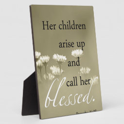 Her Children Arise Up And Call Her Blessed Plaque | Zazzle