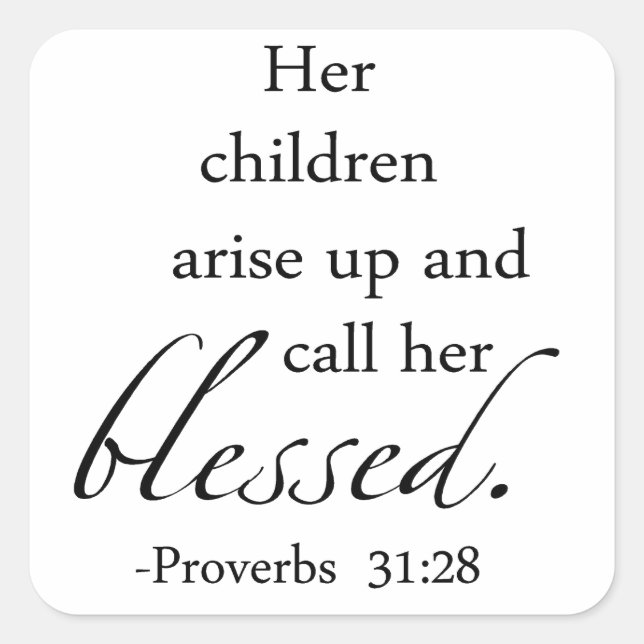 Her Children Arise Up and Call Her Blessed Square Sticker (Front)