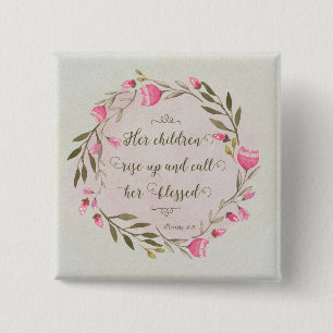 Her Children Rise Up & Call Her Blessed Pinback Button