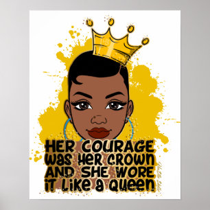 Her Courage Was Her Crown And She Wore It Like A Q Poster
