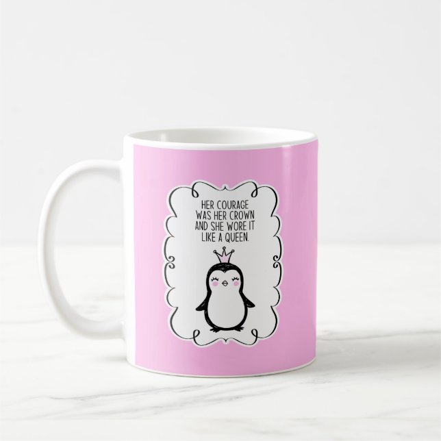 Her Courage Was Her Crown Inspirational Penguin Coffee Mug (Left)