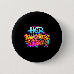 Her Favorite Fatboy Funny Donut Lover Humor Button