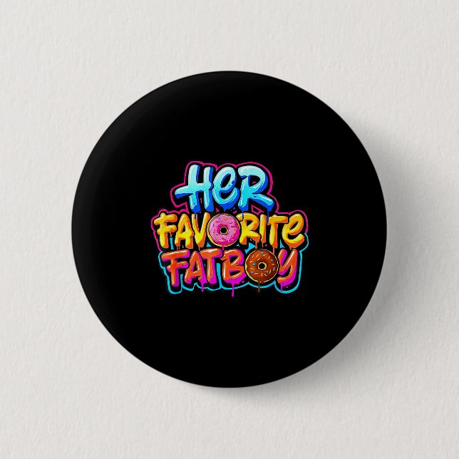 Her Favorite Fatboy Funny Donut Lover Humor  Button (Front)