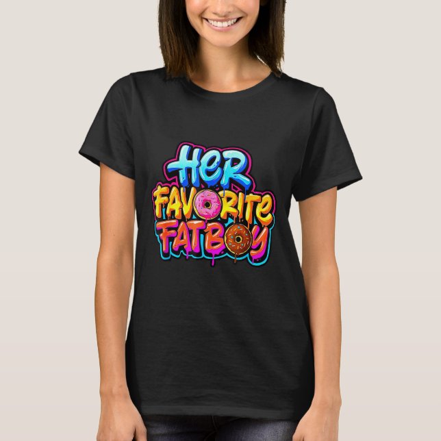 Her Favorite Fatboy Funny Donut Lover Humor  T-Shirt (Front)