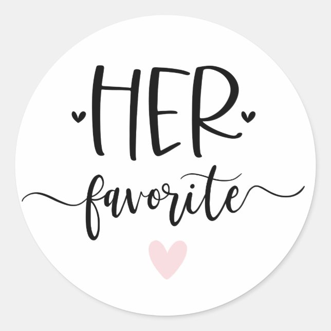 Her Favorite Modern Calligraphy Favor Classic Round Sticker (Front)