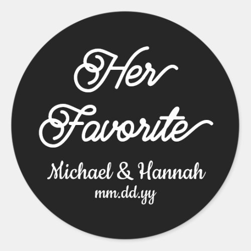 Her Favorite Wedding Favor Candy To go Treat  Classic Round Sticker