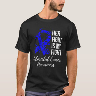 Her Fight Dark Blue Ribbon Colorectal Cancer Aware T-Shirt