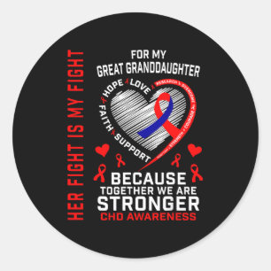 Her Fight Great Granddaughter Chd Awareness Heart Classic Round Sticker