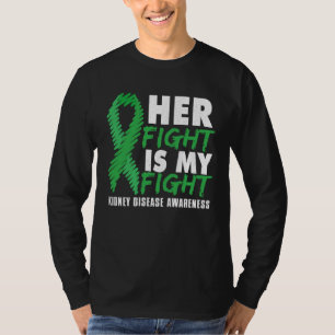 Her Fight Green Ribbon Kidney Disease Awareness Mo T-Shirt