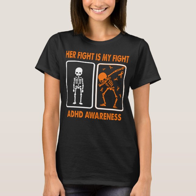 Her Fight Is My Fight ADHD AWARENESS T-Shirt (Front)