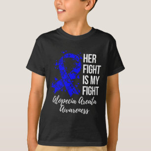 Her Fight Is My Fight Alopecia Areata Awareness T-Shirt