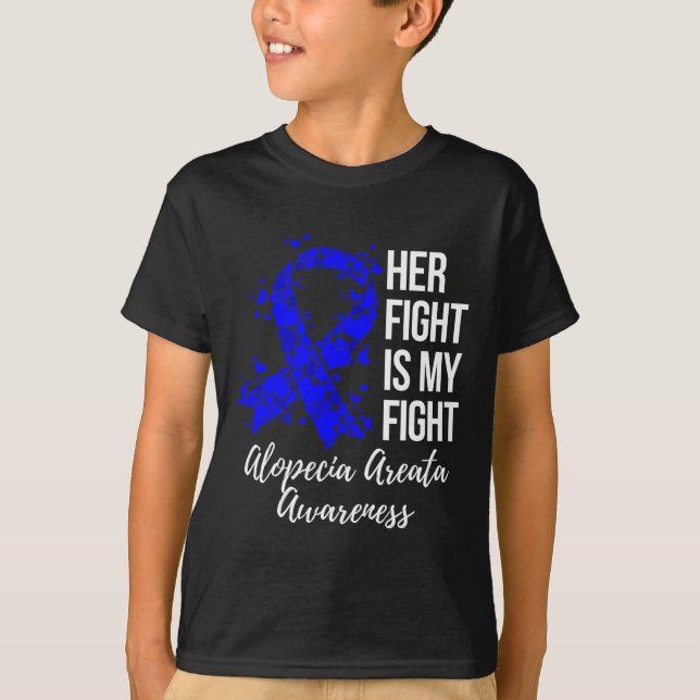 Her Fight Is My Fight Alopecia Areata Awareness  T-Shirt (Front)