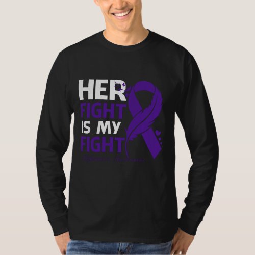 Her Fight Is My Fight ALZHEIMERS AWARENESS Feathe T_Shirt