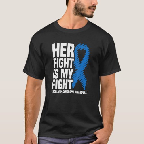 Her Fight Is My Fight Angelman Syndrome Awareness T_Shirt