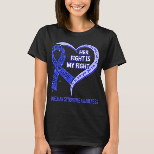 Her Fight Is My Fight Angelman Syndrome Awareness T_Shirt