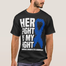 Her Fight Is My Fight Ankylosing Spondylitis Aware T-Shirt