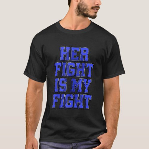 Her Fight Is My Fight Ataxia Movement Disorder Pat T_Shirt