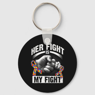 Her Fight Is My Fight Autism Awareness and Support Keychain