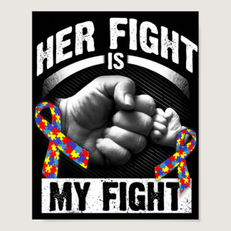 Her Fight Is My Fight Autism Awareness and Support Poster