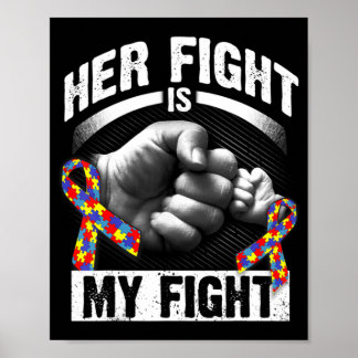 Her Fight Is My Fight Autism Awareness and Support Poster