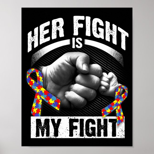 Her Fight Is My Fight Autism Awareness and Support Poster (Front)