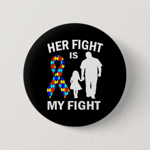 Her Fight Is My Fight Autism Awareness Dad Daughte Button