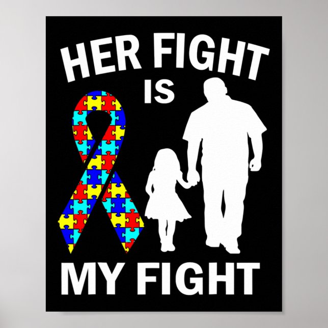 Her Fight Is My Fight Autism Awareness Dad Daughte Poster (Front)