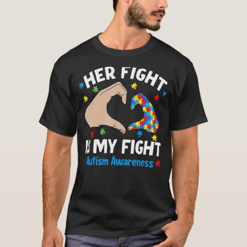 Her Fight Is My Fight Autism Awareness Heart Hands T_Shirt