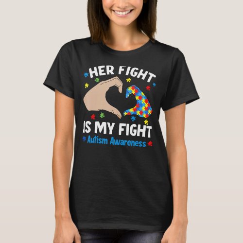 Her Fight Is My Fight Autism Awareness Heart Hands T_Shirt