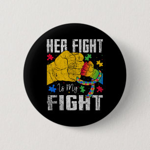 Her Fight Is My Fight Autism Awareness Ribbon Puzz Button