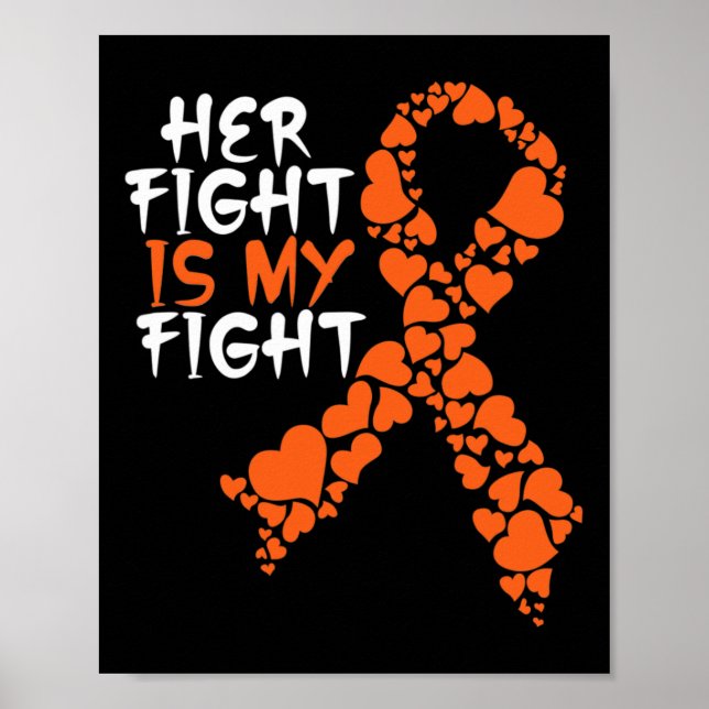 Her Fight Is My Fight Awareness  Leukemia Support  Poster (Front)