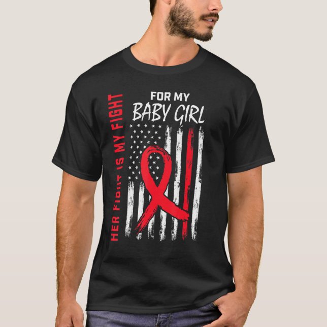 Her Fight is my Fight Baby Girl Daughter Heart Dis T-Shirt (Front)