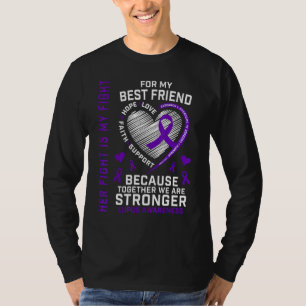 Her Fight Is My Fight Best Friend Lupus Awareness T-Shirt